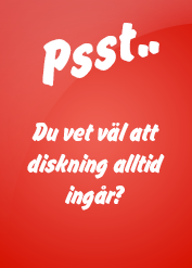 Psst... Du vet väl att diskning alltid ingår?